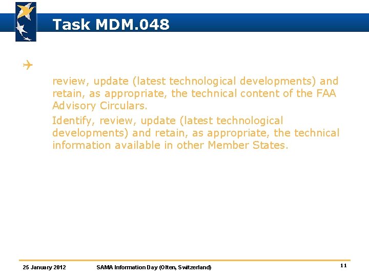 Task MDM. 048 Q During each phase: ò review, update (latest technological developments) and