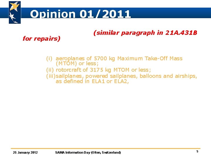 Opinion 01/2011 21 A. 90 B Standard changes (similar paragraph in 21 A. 431