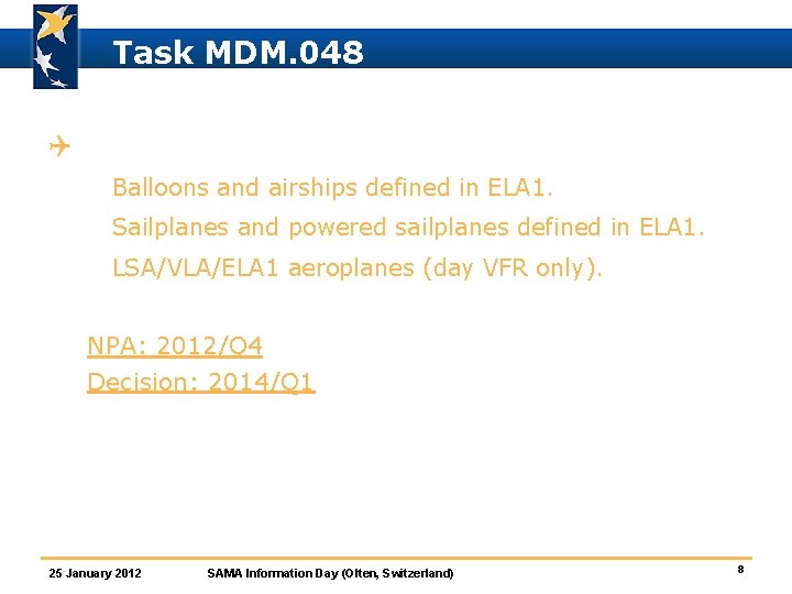 Task MDM. 048 Q Phase 1: ò Balloons and airships defined in ELA 1.