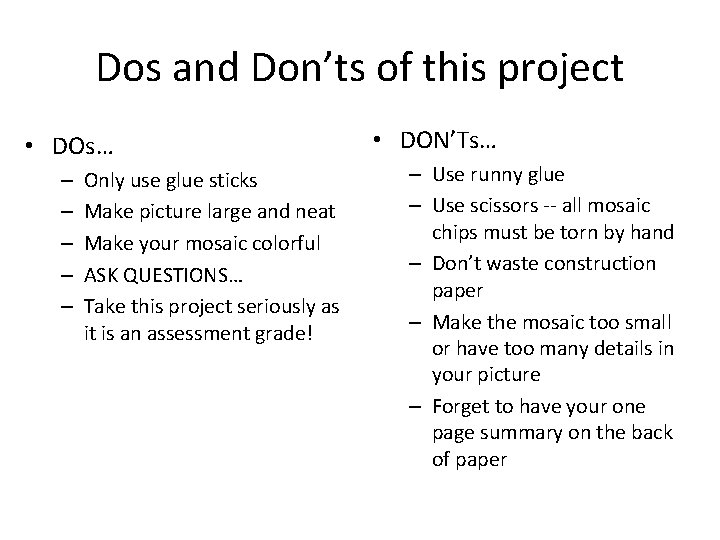 Dos and Don’ts of this project • DOs… – – – Only use glue