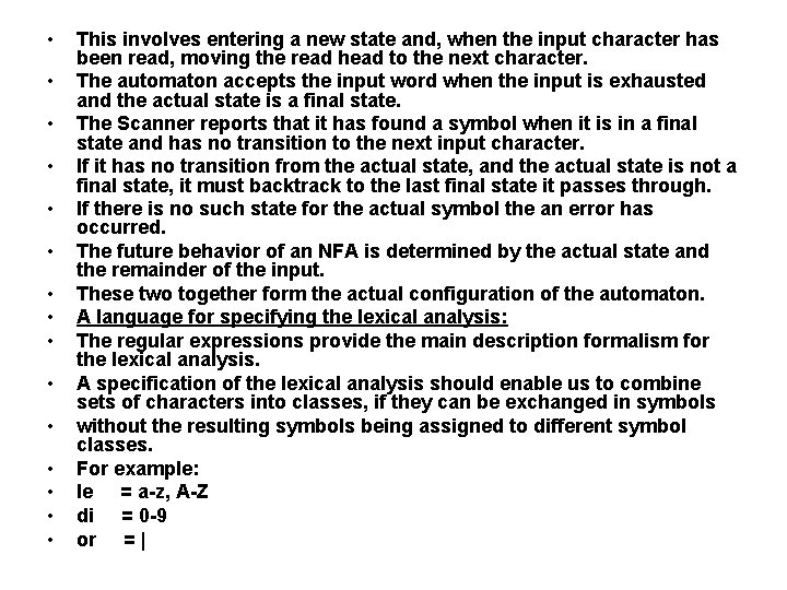  • • • • This involves entering a new state and, when the