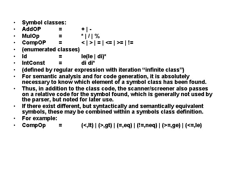  • • • • Symbol classes: Add. OP = +|Mul. Op = *|/|%