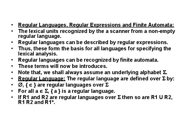  • Regular Languages, Regular Expressions and Finite Automata: • The lexical units recognized