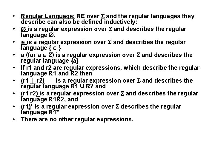  • Regular Language: RE over and the regular languages they describe can also