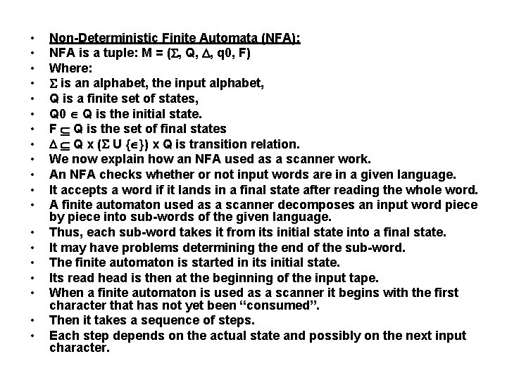  • • • • • Non-Deterministic Finite Automata (NFA): NFA is a tuple: