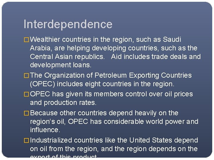 Interdependence � Wealthier countries in the region, such as Saudi Arabia, are helping developing