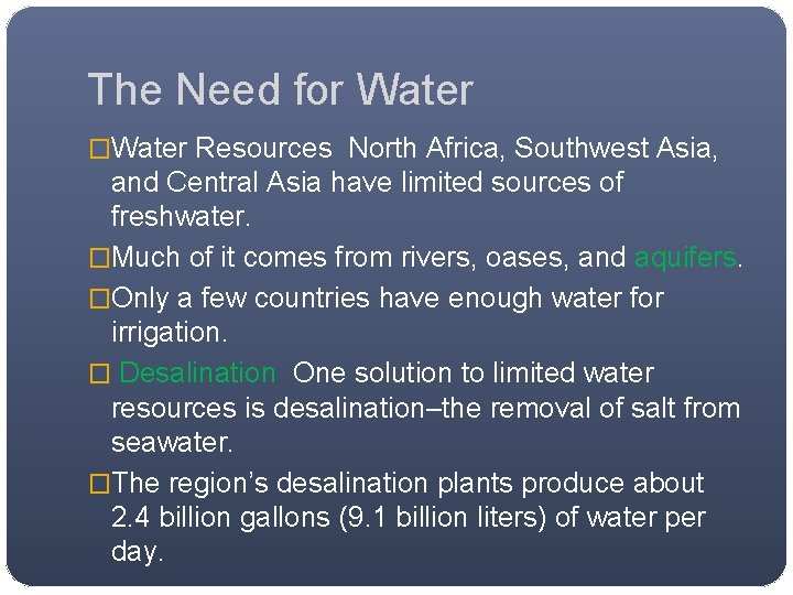 The Need for Water �Water Resources North Africa, Southwest Asia, and Central Asia have