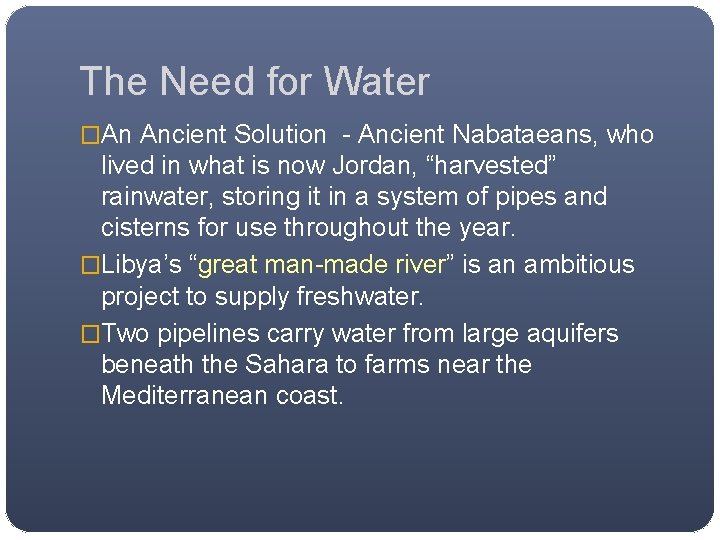 The Need for Water �An Ancient Solution - Ancient Nabataeans, who lived in what