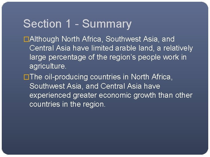 Section 1 - Summary �Although North Africa, Southwest Asia, and Central Asia have limited