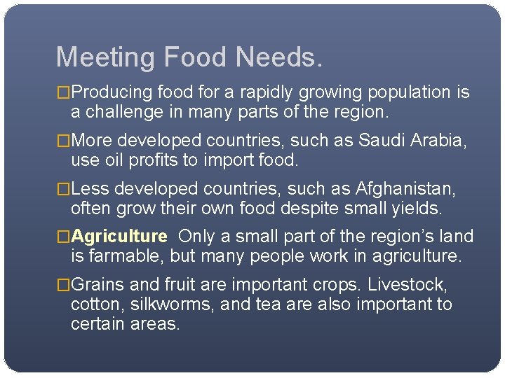 Meeting Food Needs. �Producing food for a rapidly growing population is a challenge in