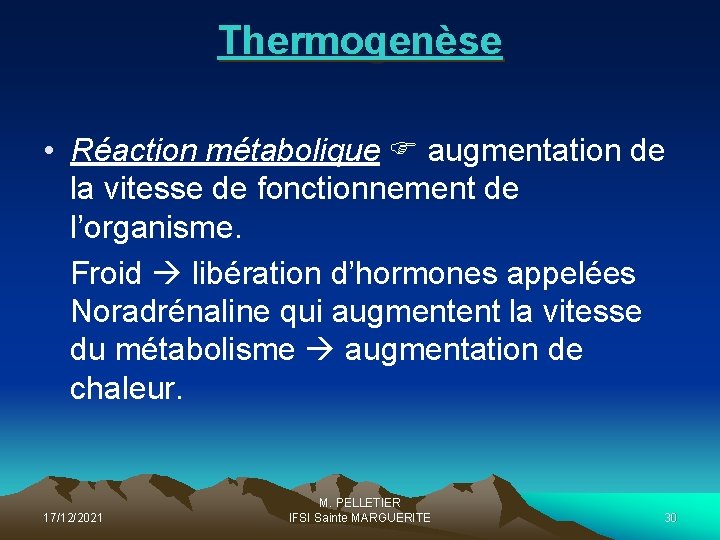 Thermogenèse • Réaction métabolique augmentation de la vitesse de fonctionnement de l’organisme. Froid libération
