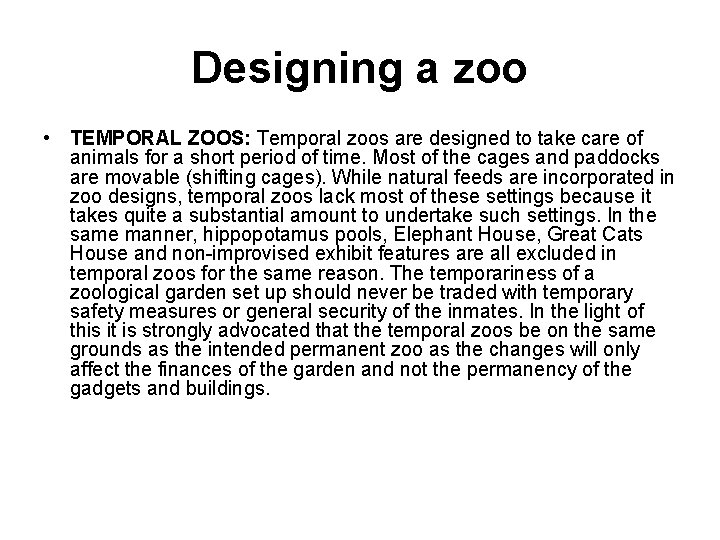 Designing a zoo • TEMPORAL ZOOS: Temporal zoos are designed to take care of