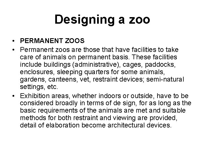 Designing a zoo • PERMANENT ZOOS • Permanent zoos are those that have facilities