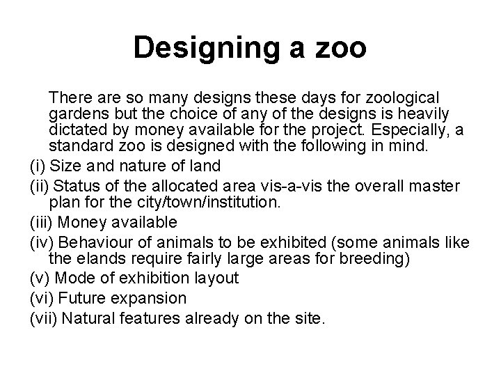 Designing a zoo There are so many designs these days for zoological gardens but