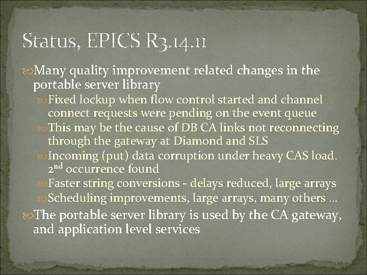 Status, EPICS R 3. 14. 11 Many quality improvement related changes in the portable