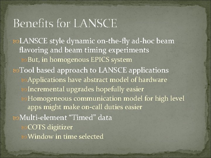 Benefits for LANSCE style dynamic on-the-fly ad-hoc beam flavoring and beam timing experiments But,