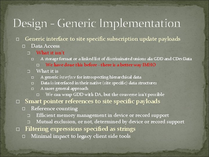 Design - Generic Implementation � Generic interface to site specific subscription update payloads Data