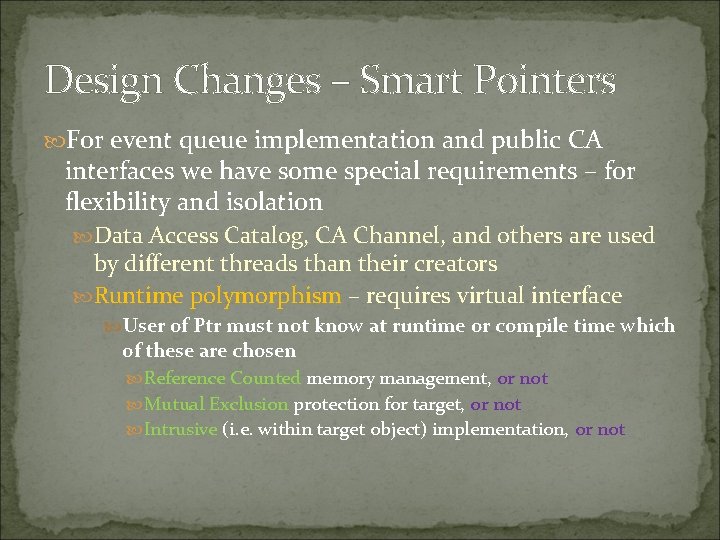 Design Changes – Smart Pointers For event queue implementation and public CA interfaces we