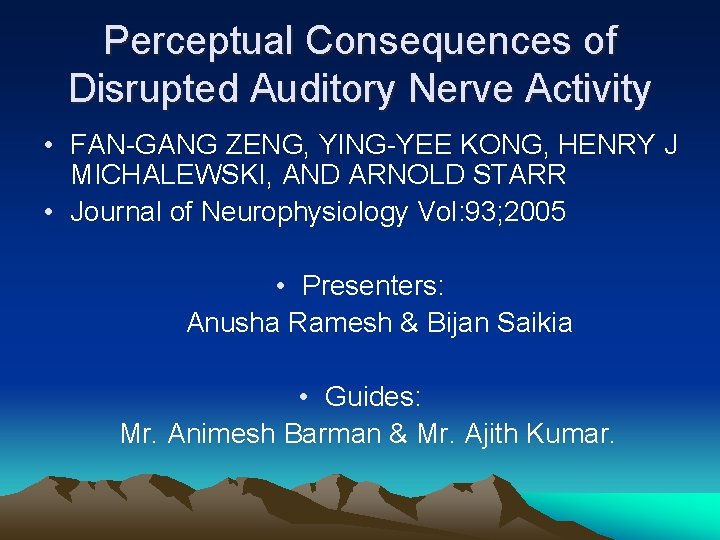 Perceptual Consequences of Disrupted Auditory Nerve Activity • FAN-GANG ZENG, YING-YEE KONG, HENRY J