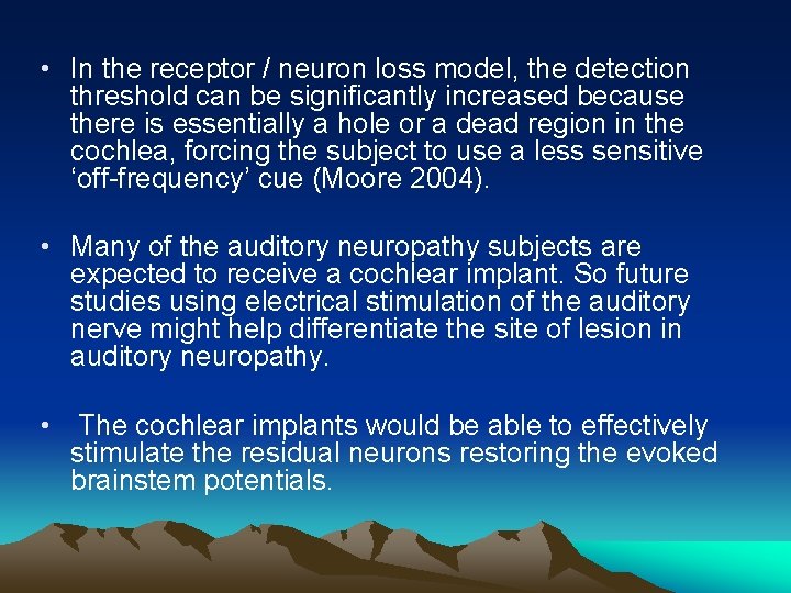  • In the receptor / neuron loss model, the detection threshold can be