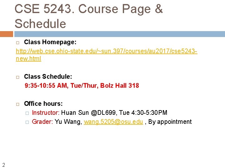 CSE 5243. Course Page & Schedule Class Homepage: http: //web. cse. ohio-state. edu/~sun. 397/courses/au