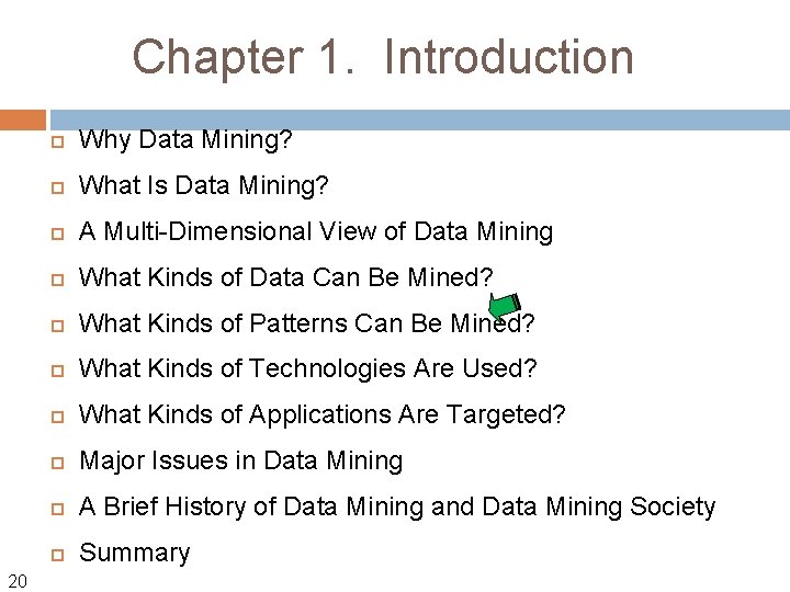 Chapter 1. Introduction 20 Why Data Mining? What Is Data Mining? A Multi-Dimensional View