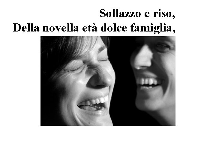 Sollazzo e riso, Della novella età dolce famiglia, 