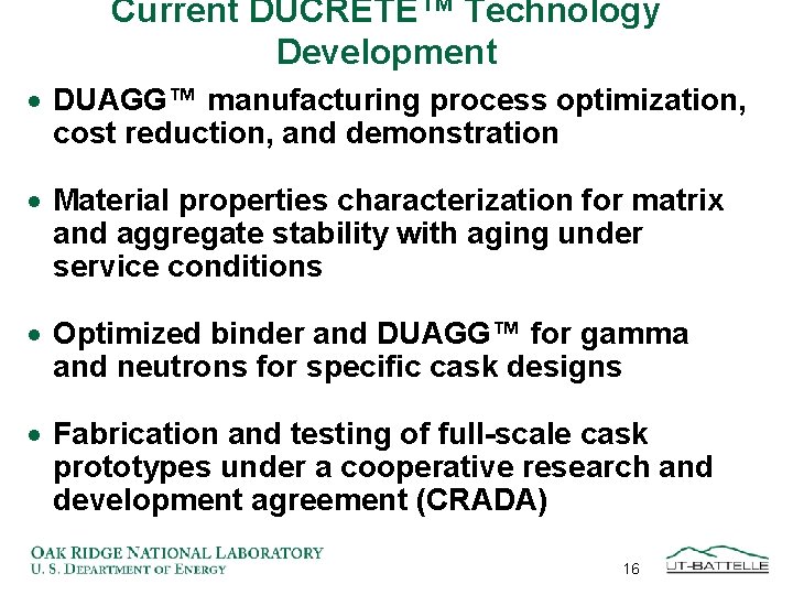 Current DUCRETE™ Technology Development · DUAGG™ manufacturing process optimization, cost reduction, and demonstration ·