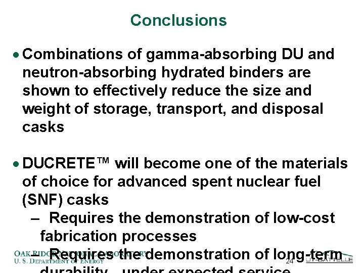 Conclusions · Combinations of gamma-absorbing DU and neutron-absorbing hydrated binders are shown to effectively