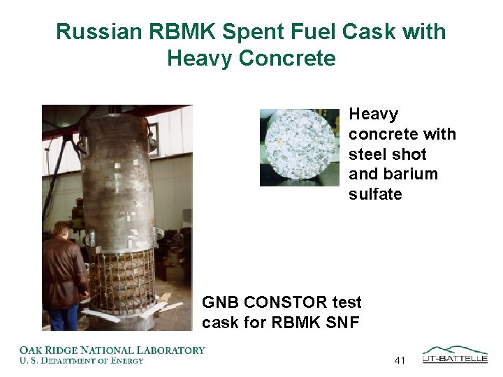 Russian RBMK Spent Fuel Cask with Heavy Concrete Heavy concrete with steel shot and