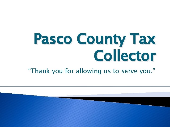 Pasco County Tax Collector Thank you for allowing