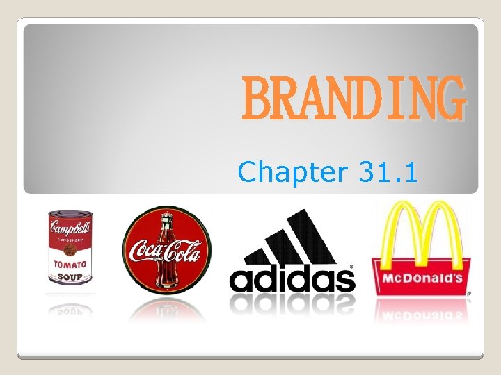 BRANDING Chapter 31. 1 