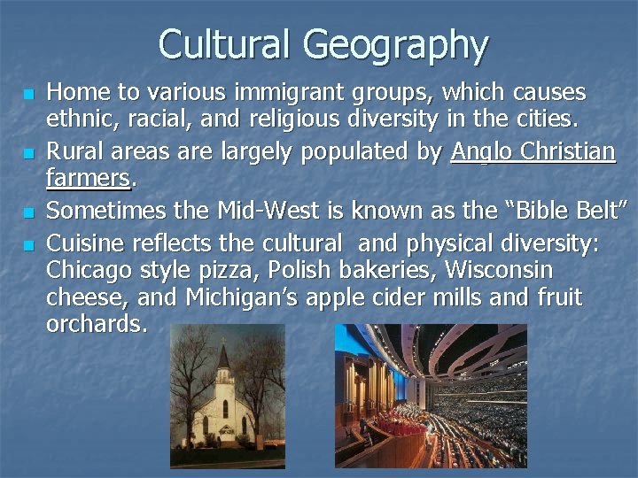 Cultural Geography n n Home to various immigrant groups, which causes ethnic, racial, and