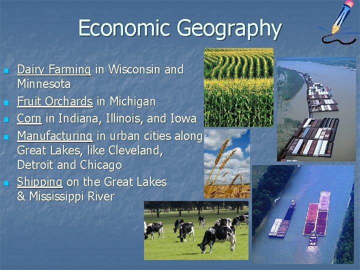Economic Geography n n n Dairy Farming in Wisconsin and Minnesota Fruit Orchards in