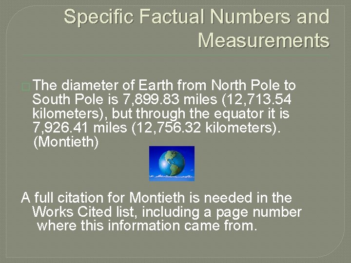 Specific Factual Numbers and Measurements � The diameter of Earth from North Pole to
