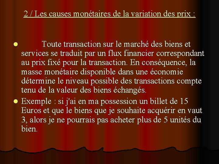 2 / Les causes monétaires de la variation des prix : Toute transaction sur