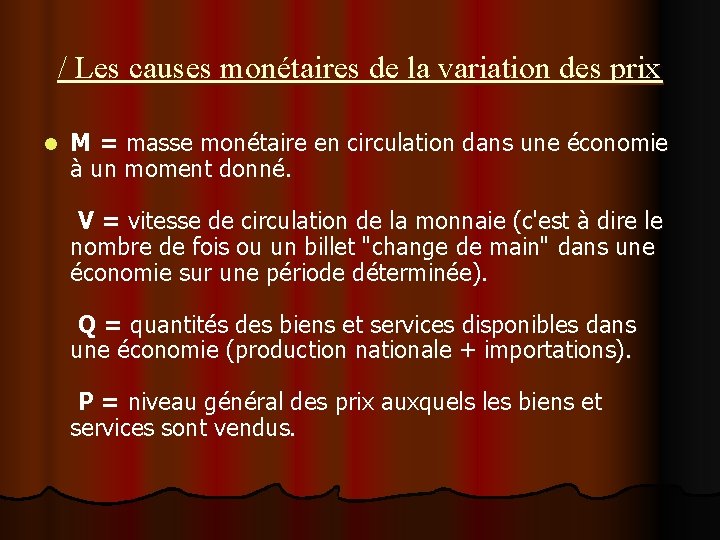 / Les causes monétaires de la variation des prix l M = masse monétaire