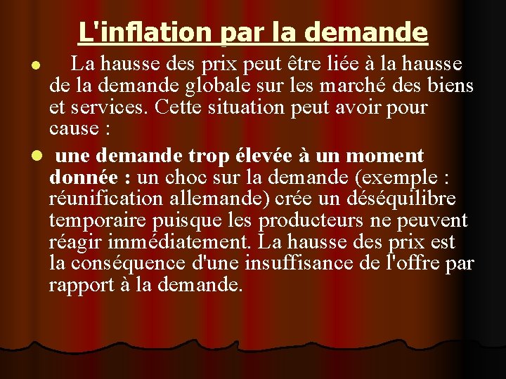 L'inflation par la demande La hausse des prix peut être liée à la hausse