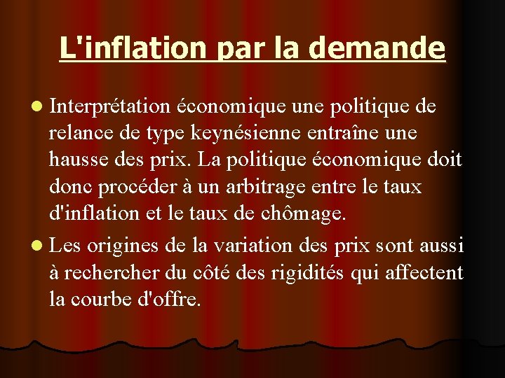 L'inflation par la demande l Interprétation économique une politique de relance de type keynésienne