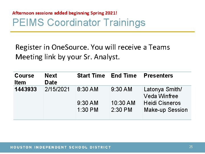 Afternoon sessions added beginning Spring 2021! PEIMS Coordinator Trainings Register in One. Source. You