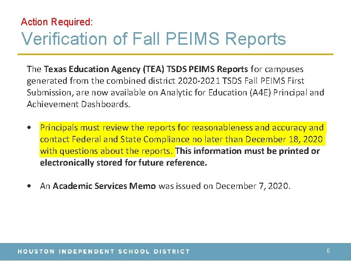 Action Required: Verification of Fall PEIMS Reports The Texas Education Agency (TEA) TSDS PEIMS
