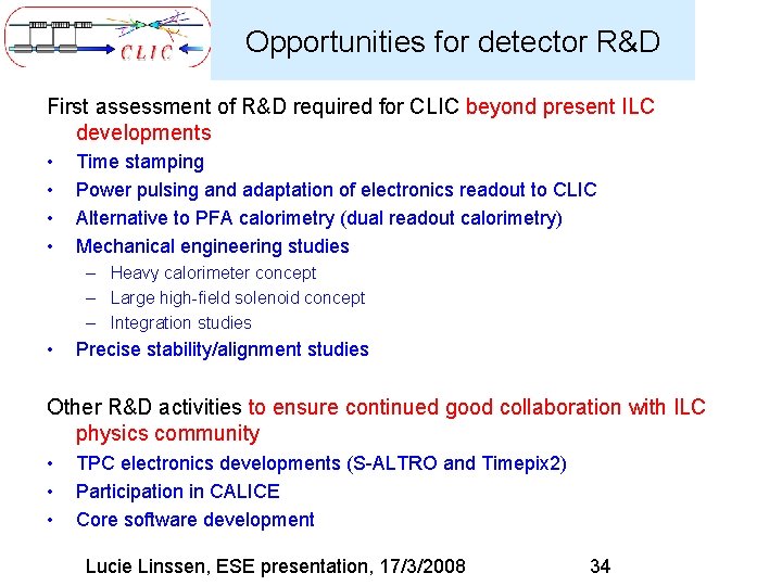 Opportunities for detector R&D First assessment of R&D required for CLIC beyond present ILC