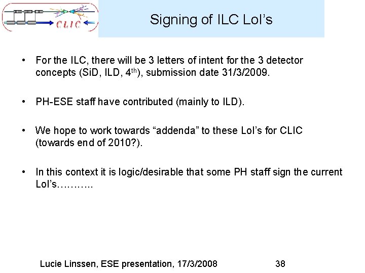 Signing of ILC Lo. I’s • For the ILC, there will be 3 letters