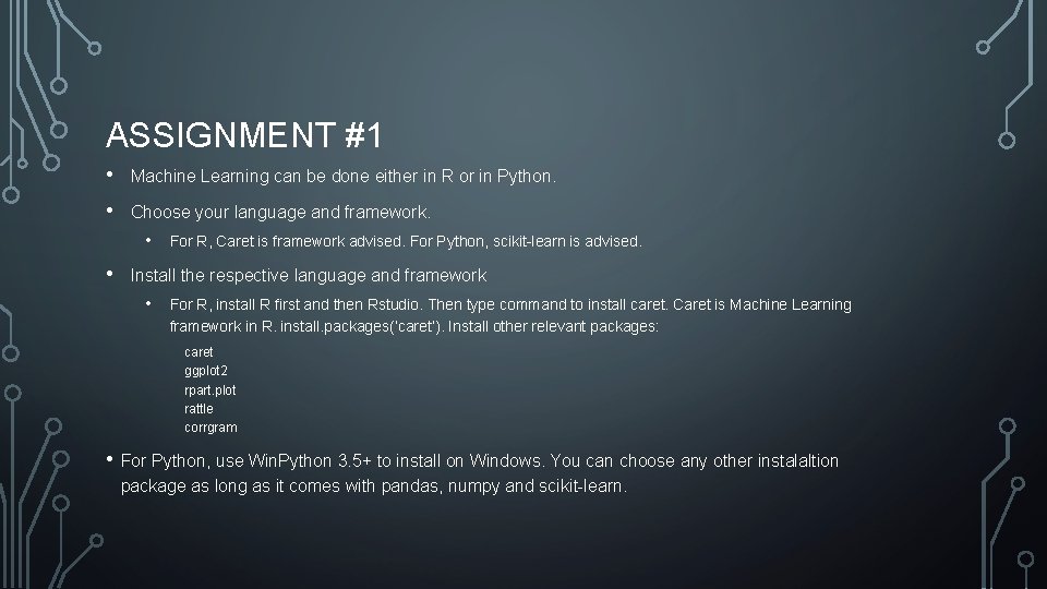 ASSIGNMENT #1 • Machine Learning can be done either in R or in Python.