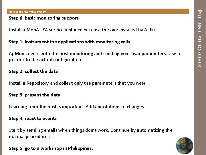 Step 0: basic monitoring support Install a Mon. ALISA service instance or reuse the