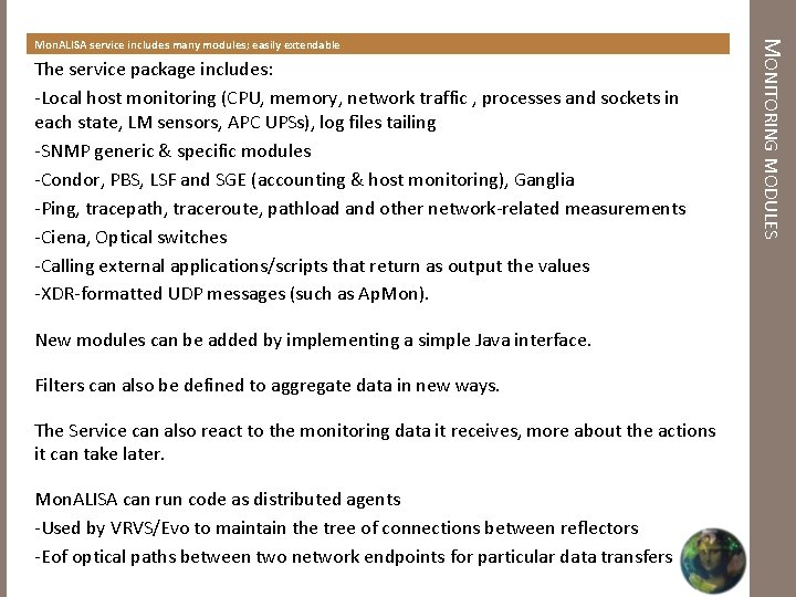 The service package includes: -Local host monitoring (CPU, memory, network traffic , processes and