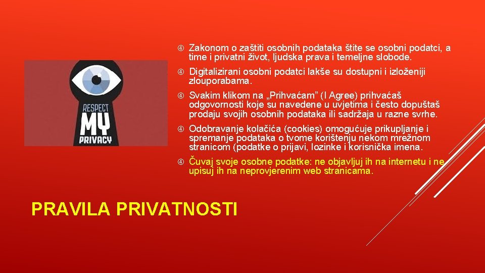  Zakonom o zaštiti osobnih podataka štite se osobni podatci, a time i privatni