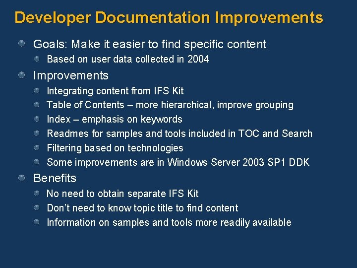 Developer Documentation Improvements Goals: Make it easier to find specific content Based on user