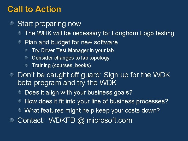 Call to Action Start preparing now The WDK will be necessary for Longhorn Logo