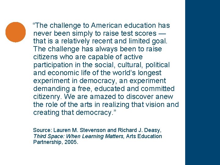 “The challenge to American education has never been simply to raise test scores —